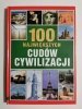 100 NAJWIĘKSZYCH CUDÓW CYWILIZACJI 